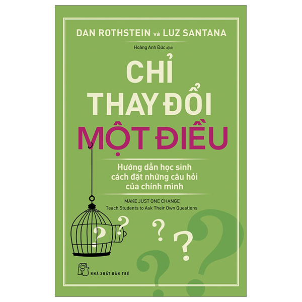 Chỉ thay đổi một điều - hướng dẫn học sinh cách đặt những câu hỏi của chính mình