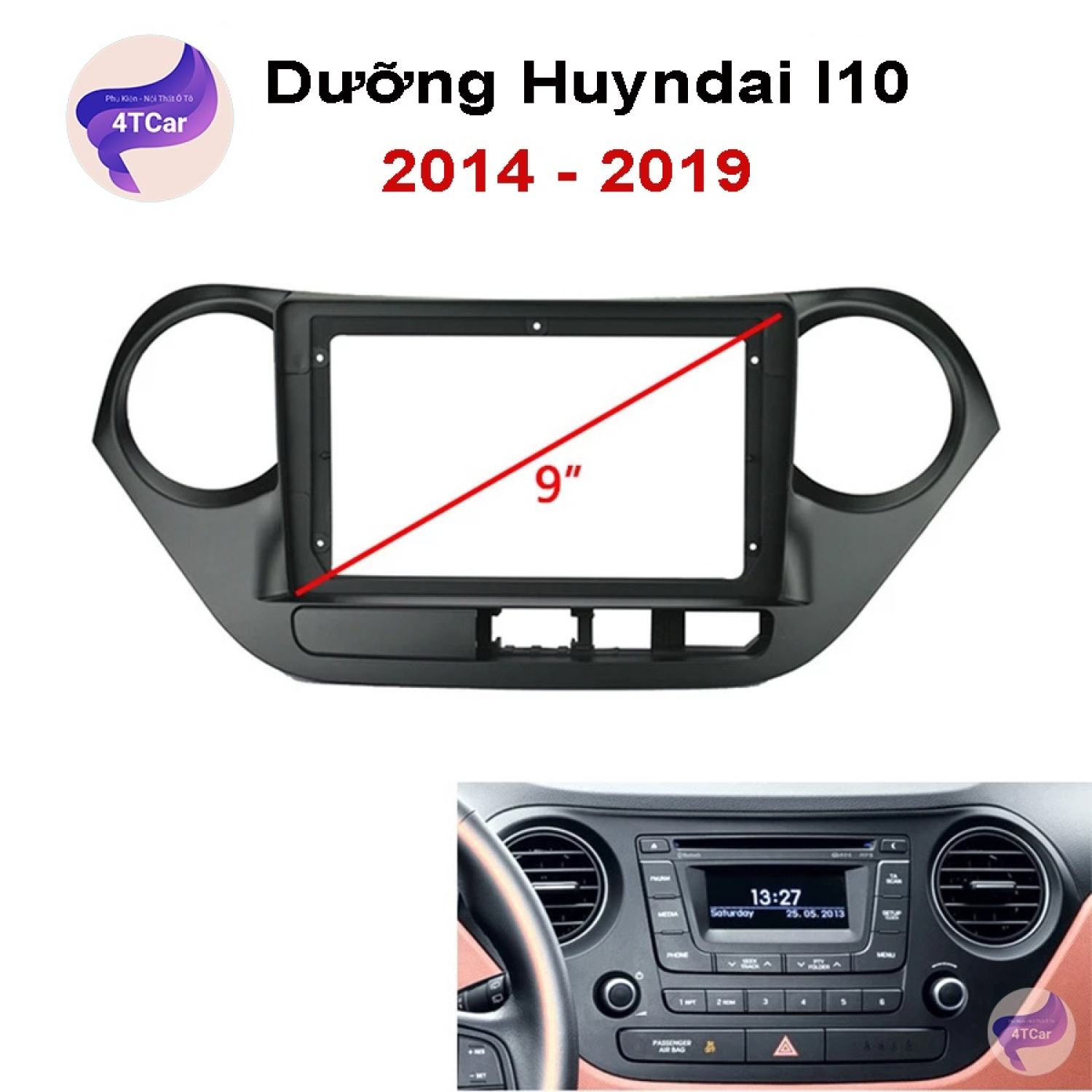 Mặt dưỡng Huyndai i10 2014-2019 (9 inch)