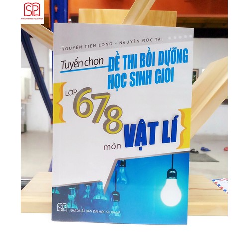 Tuyển chọn đề thi bồi dưỡng HSG lớp 678 môn Vật lí