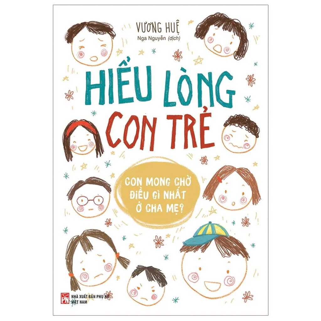 Sách: Hiểu Lòng Con Trẻ - Con Mong Chờ Điều Gì Ở Cha Mẹ