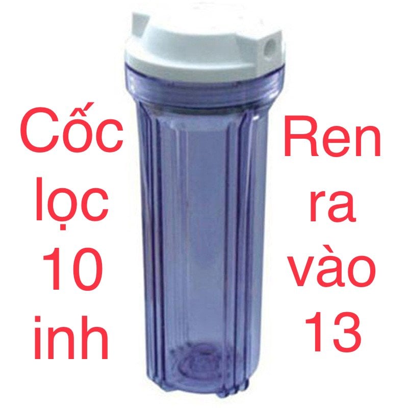 Cốc lọc trong 10 inch ren 13 và 21 cho máy lọc RO
