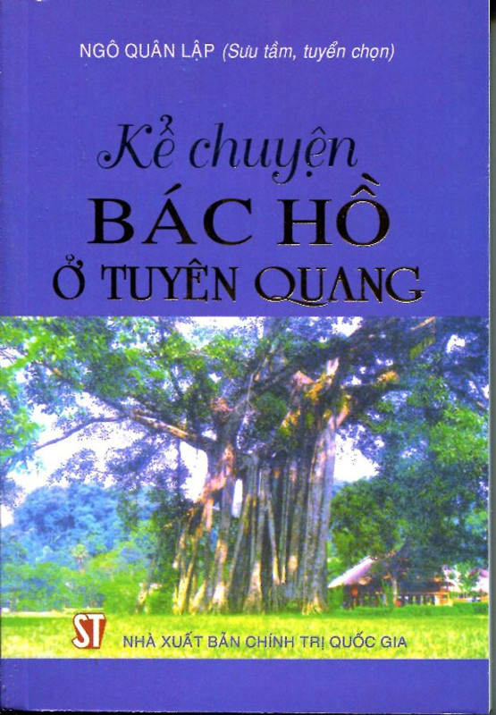 Sách Kể Chuyện Bác Hồ Ở Tuyên Quang (Sách Bỏ Túi)