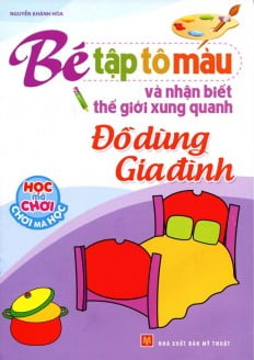 Fahasa - tập tô màu và nhận biết thế giới xung quanh - đồ dùng gia đình