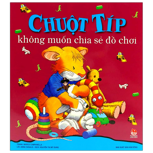 Fahasa - Chuột Típ Không Muốn Chia Sẻ Đồ Chơi