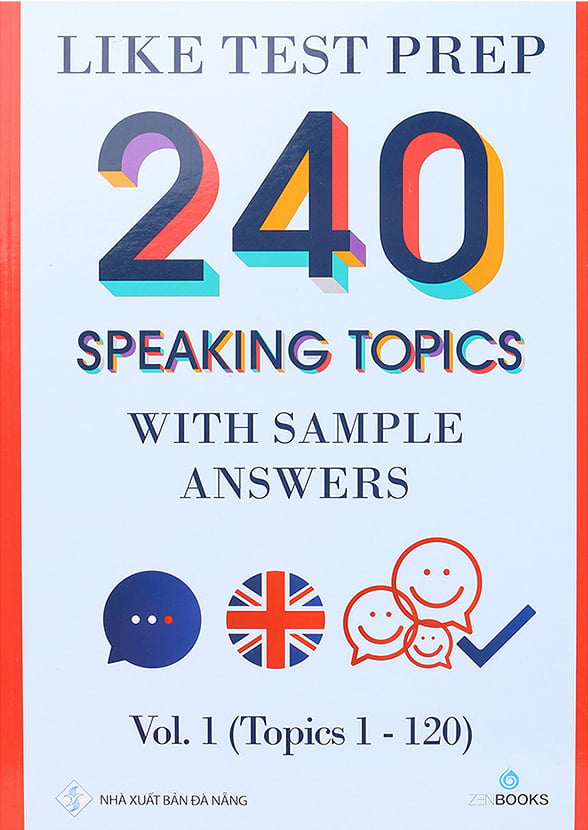 Fahasa - Like Test Prep 240 Speaking Topics With Sample Answers - Vol. 1 (Topics 1 - 120)
