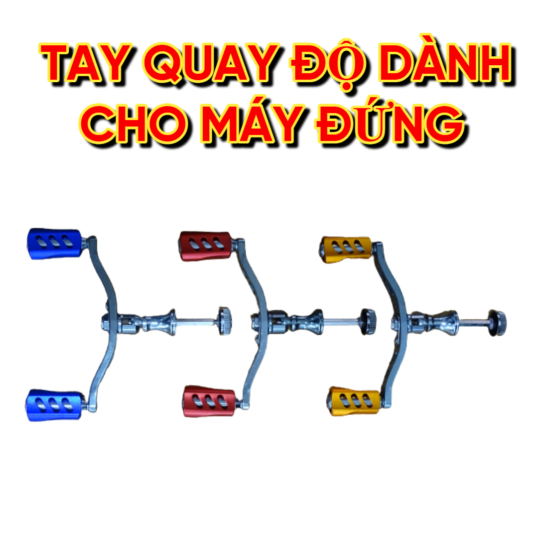 Tay quay độ dành cho máy câu cá đứng