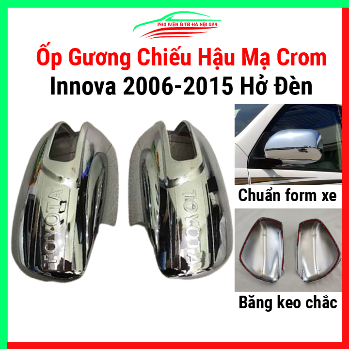 Ốp gương chiếu hậu ô tô Innova 2006-2015 Hở Đèn mạ crom, chống trầy xước, trang trí xe hơi