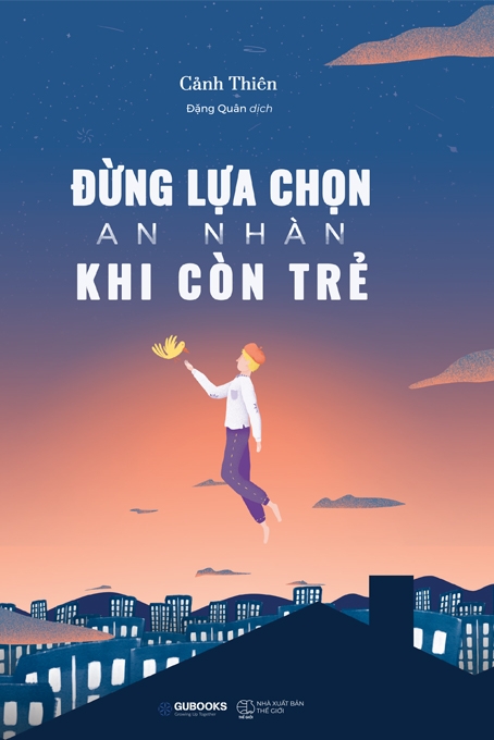 Sách Fahasa - Đừng Lựa Chọn An Nhàn Khi Còn Trẻ (Tái Bản 2021)