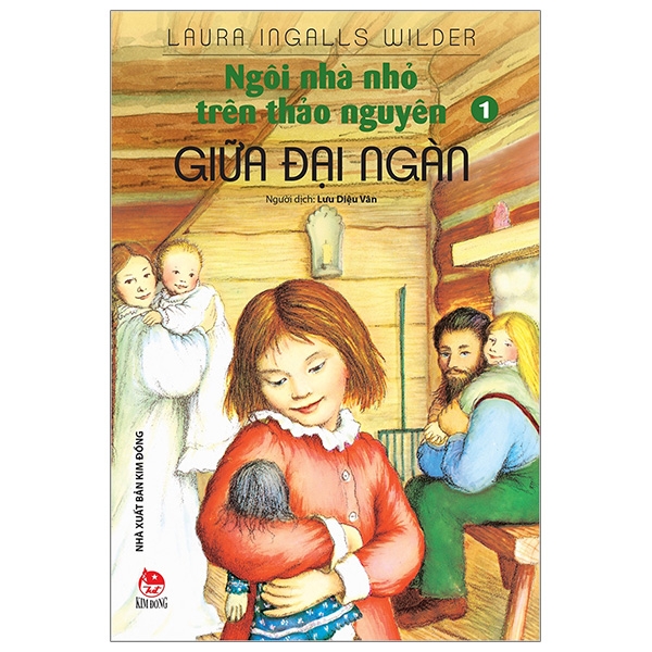 Fahasa - Ngôi Nhà Nhỏ Trên Thảo Nguyên - Tập 1: Giữa Đại Ngàn (Tái Bản 2019)