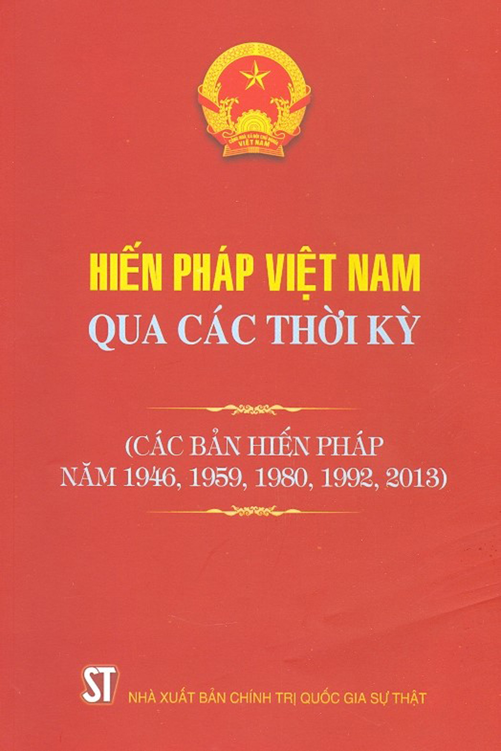 Hiến Pháp Việt Nam Qua Các Thời Kỳ (Các Bản Hiến Pháp Năm 1946, 1959, 1980, 1992, 2013)