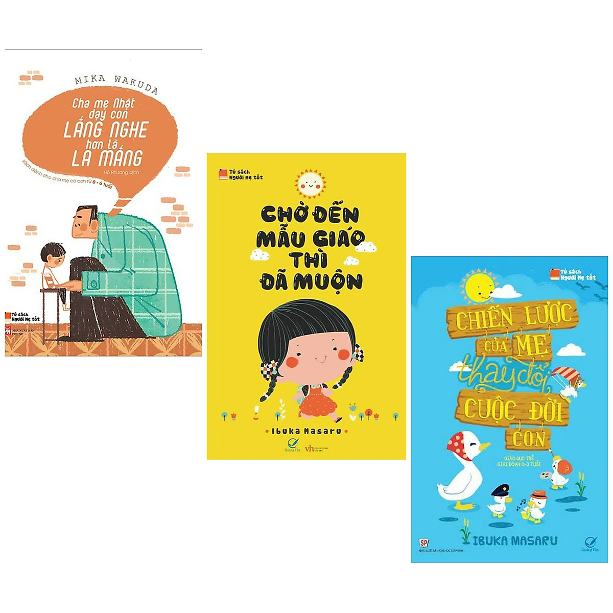 Combo sách làm cha mẹ: chờ đến mẫu giáo thì đã muộn + chiến lược của mẹ thay đổi cuộc đời con + cha mẹ nhật dạy con lắng nghe hơn là la mắng -