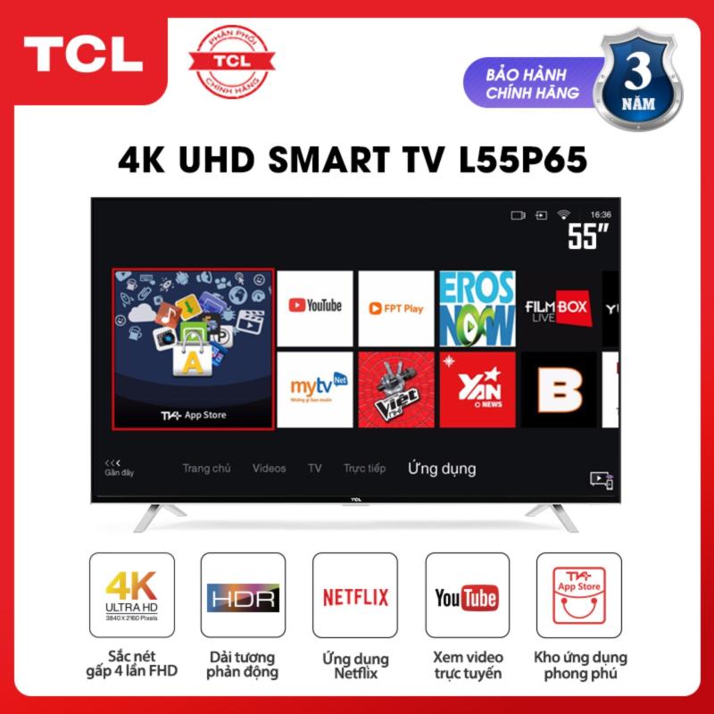 Bảng giá Smart Tivi TCL 55 inch 4K UHD L55P65-UF - HDR, Micro Dimming, Dolby, T-cast - Tivi giá rẻ chất lượng - Bảo hành 3 năm