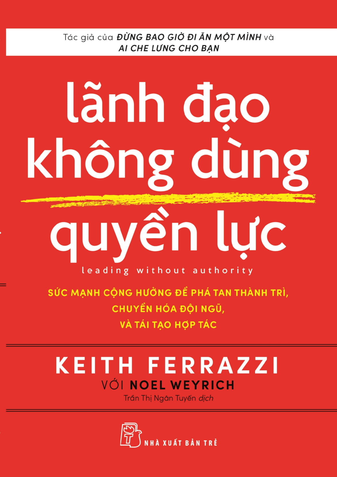 Sách Fahasa - Lãnh Đạo Không Dùng Quyền Lực - Leading Without Authority