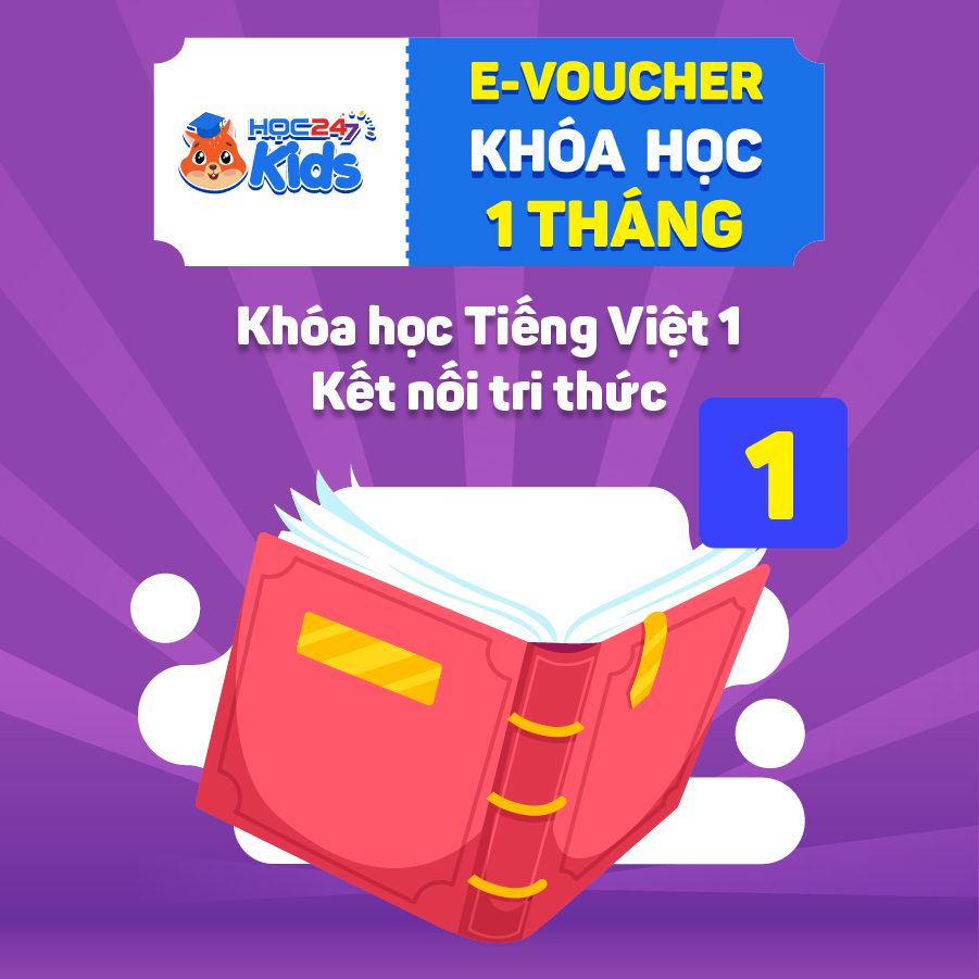 Toàn quốc [E-voucher] Khóa học Giỏi Tiếng Việt lớp 1 Kết nối tri thức (1 tháng)  - App HOC247 Kids