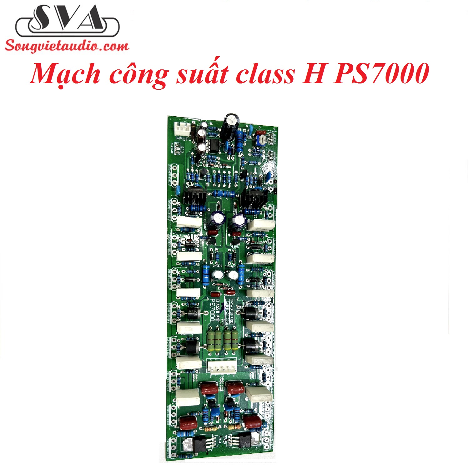 MẠCH CÔNG SUẤT CLASS H PS7000