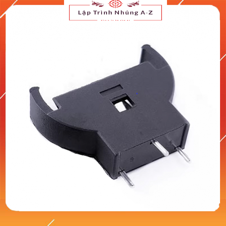[Lập Trình Nhúng A-Z][G40] Đế Pin CR2032 CR2025 DIP Cắm Đứng