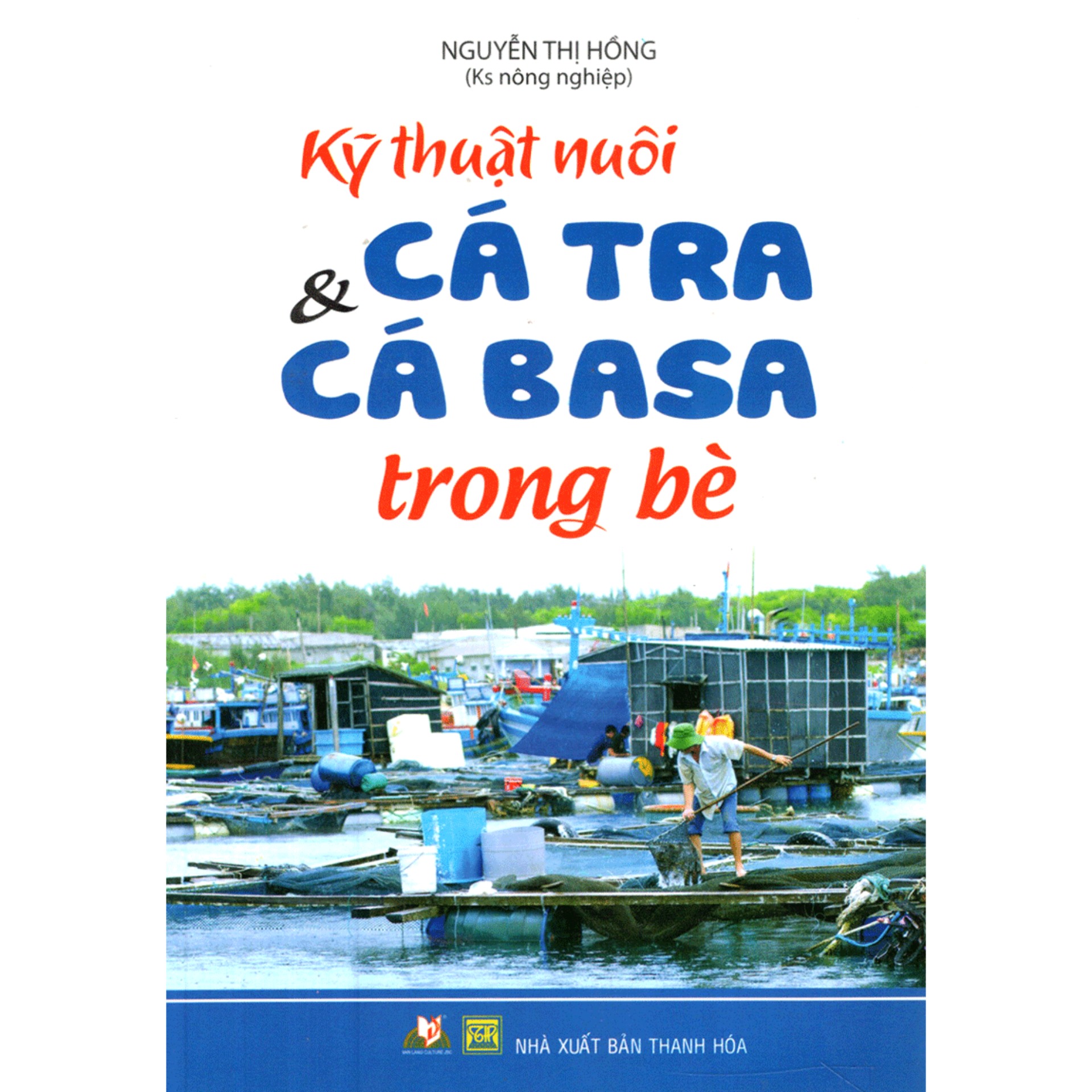 Kỹ Thuật Nuôi Cá Tra Và Cá Basa Trong Bè