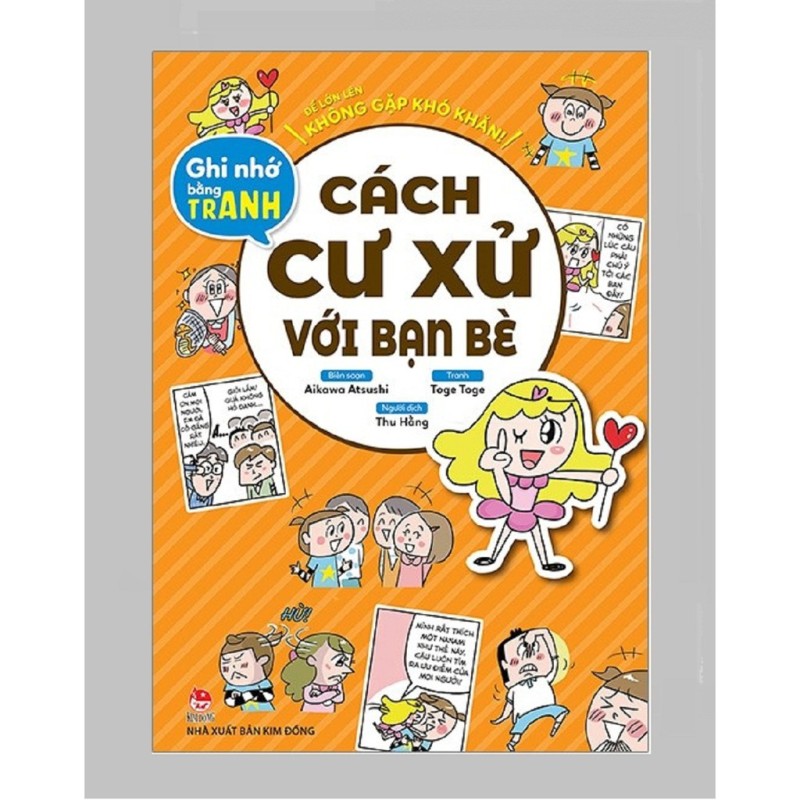 Sách - Ghi Nhớ Bằng Tranh: Cách Cư Xử Với Bạn Bè - Để Lớn Lên Không Gặp Khó Khăn- NXB Kim Đồng