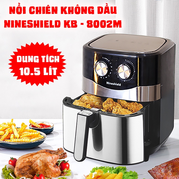 NỒI CHIÊN KHÔNG DẦU NINE SHIELD 8L. 10.5L[ BH 12 tháng ]