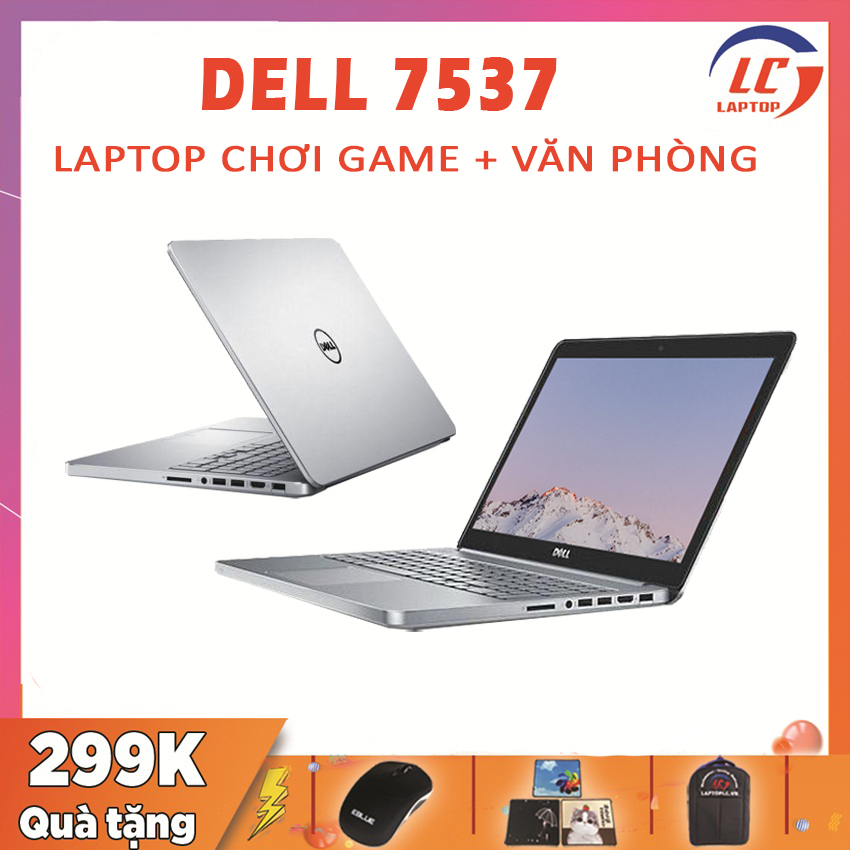 [Trả góp 0%]Laptop Dell Chính Hãng Dell Inspiron 7537 i7-4500U VGA Nvidia GT 750M-2G màn 15.6 FullHD Laptop Gaming Laptop Giá Rẻ