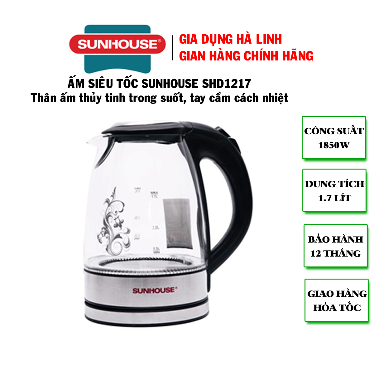 Ấm siêu tốc thủy tinh Sunhouse SHD1217 - Ấm đun nước thủy tinh Sunhouse - Ấm đun nước thủy tinh siêu bền, Dung tích 1.7L, Thân ấm xoay 360 độ, tự động ngắt khi sôi, Màng lọc chống cặn thông minh, bảo hành 12 tháng
