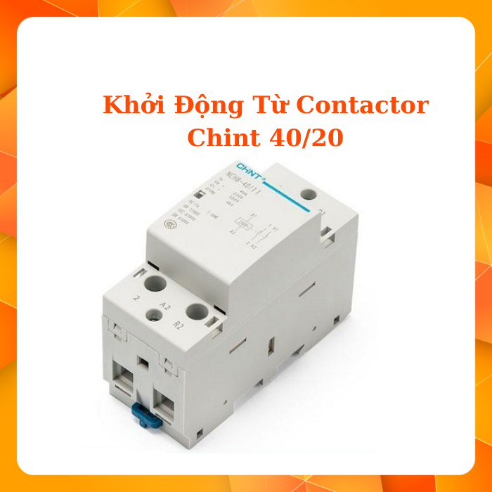 Khởi động từ contactor đóng cắt điện 40a 2p chint nch8-40/20