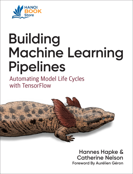 Building Machine Learning Pipelines: Automating Model Life Cycles with TensorFlow - Hanoi bookstore