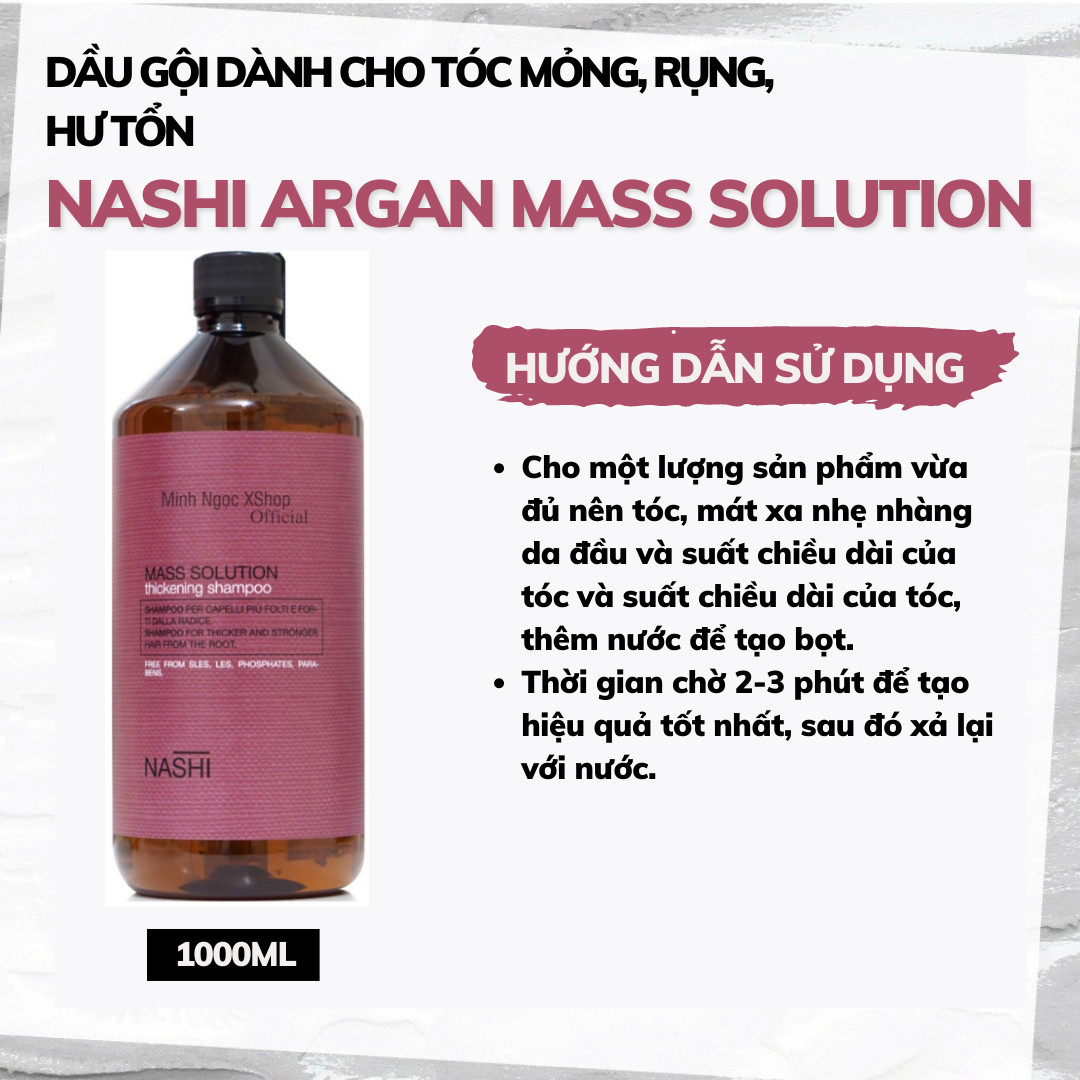 Dầu gội dành cho tóc mỏng, rụng, hư tổn Nashi Argan Mass Solution 1000ML