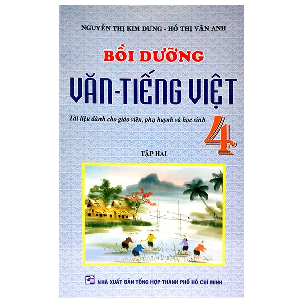 Fahasa - Bồi Dưỡng Văn - Tiếng Việt 4 (Tập 2)