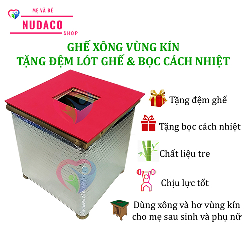 GHẾ XÔNG - HƠ VÙNG KÍN CHO MẸ SAU SINH VÀ PHỤ NỮ NUDACO - TẶNG ĐỆM LÓT GHẾ VÀ BỌC CÁCH NHIỆT