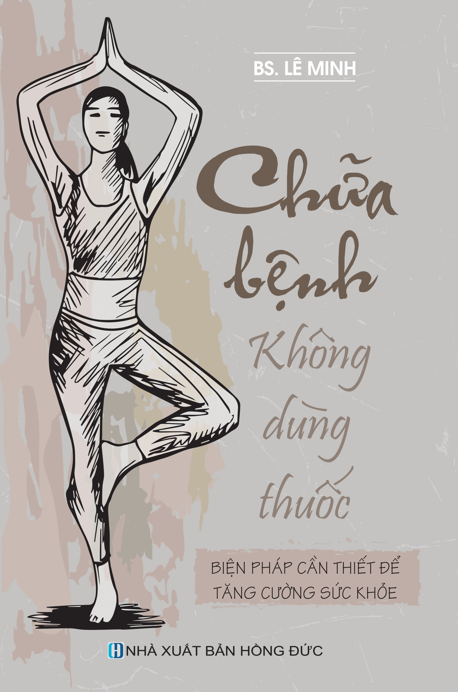 Sách chữa bệnh không dùng thuốc - biện pháp cần thiết để tăng cường sức khỏe