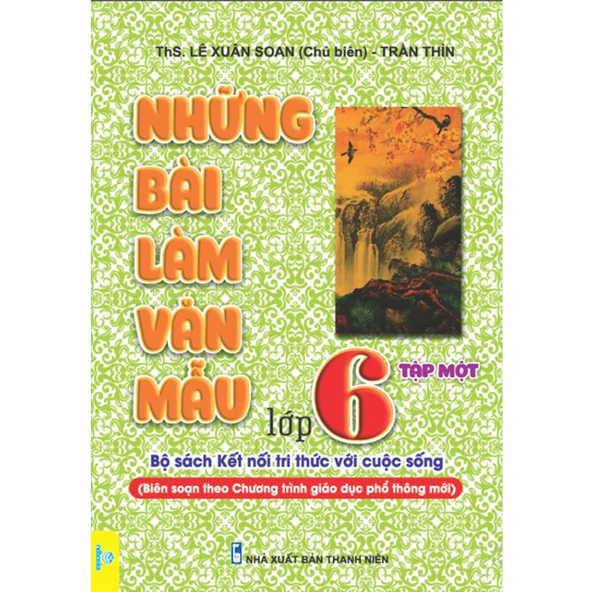 Sách - những bài làm văn mẫu lớp 6 - tập 1 - biên soạn theo chương trình gdpt mới - kết nối - ndbooks - nhà sách học liệu