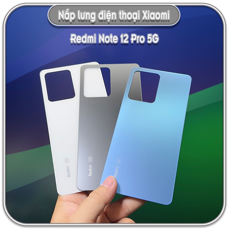 Nắp lưng cho máy Redmi Note 12 Pro 5G