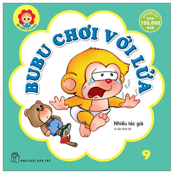Bé học lễ giáo - tập 9 - bubu chơi với lửa - nxb trẻ