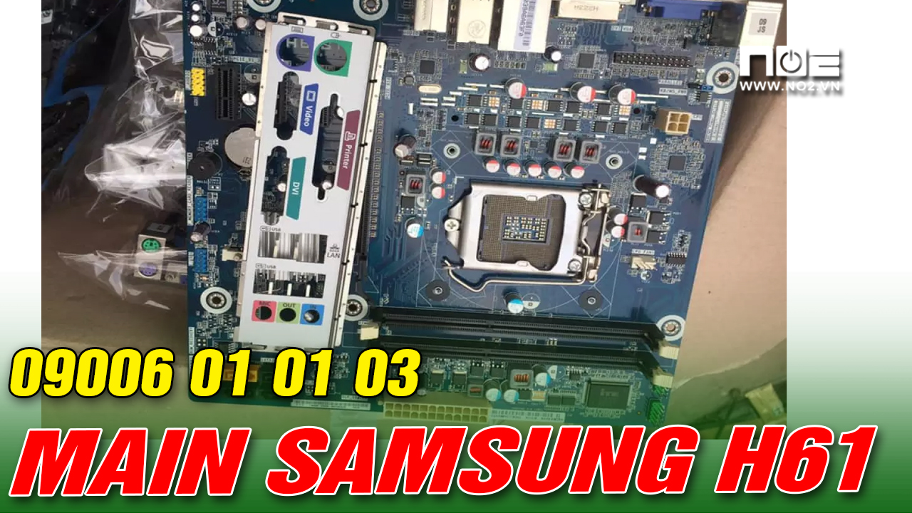 Mainboard SAMSUNG h61 hàng nhập khẩu