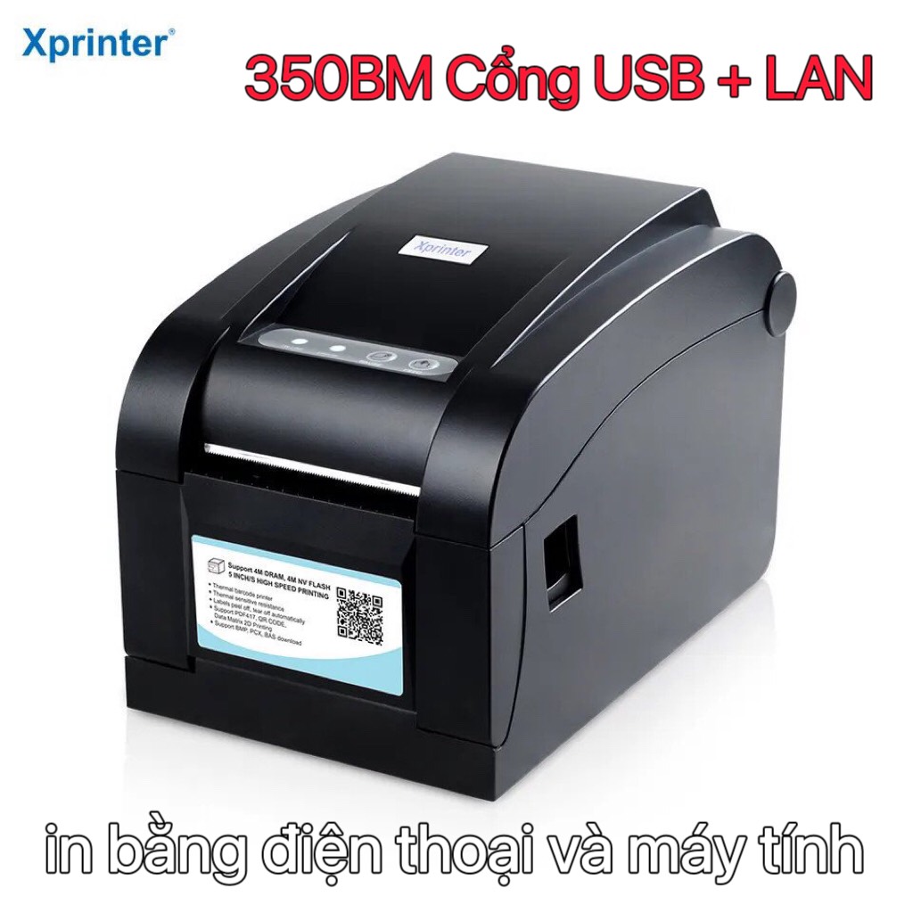 Máy in mã vạch xprinter 350bm cổng usb + lan in đơn hàng tmđt, in đơn ghtk, in tem nhãn mã vạch từ điện thoại và máy tính