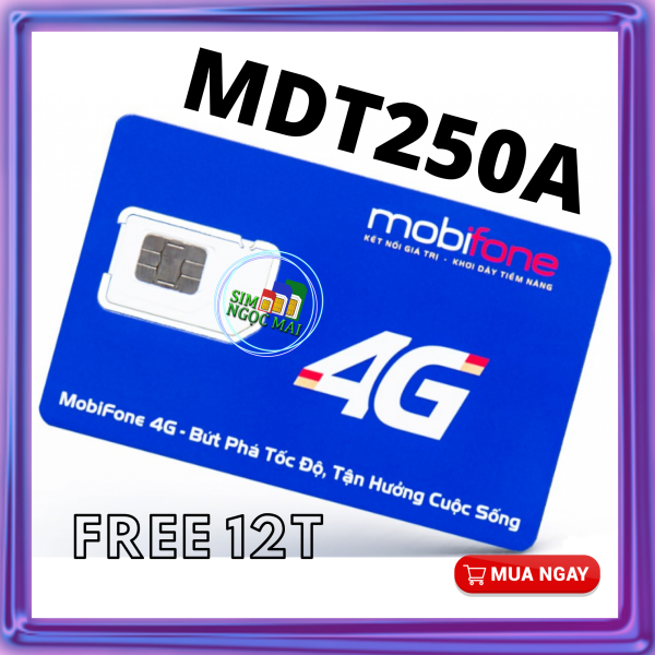 [HCM](FREESHIP)SIM 4G MOBIFONE MDT250A - CS6N TRỌN GÓI 12 THÁNG - 6GB/NGÀY -  1080GB DATA TỐC ĐỘ CAO - SIM NGỌC MAI