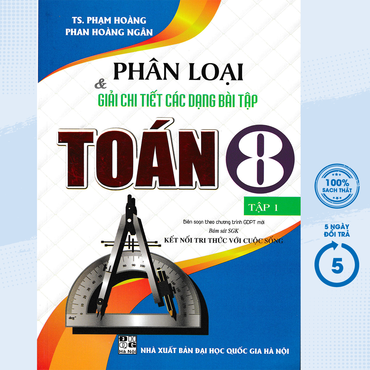 Sách - Phân Loại Và Giải Chi Tiết Các Dạng Bài Tập Toán 8 Tập 1 (Bám Sát SGK Kết Nối Tri Thức Với Cuộc Sống) - HA - Newshop
