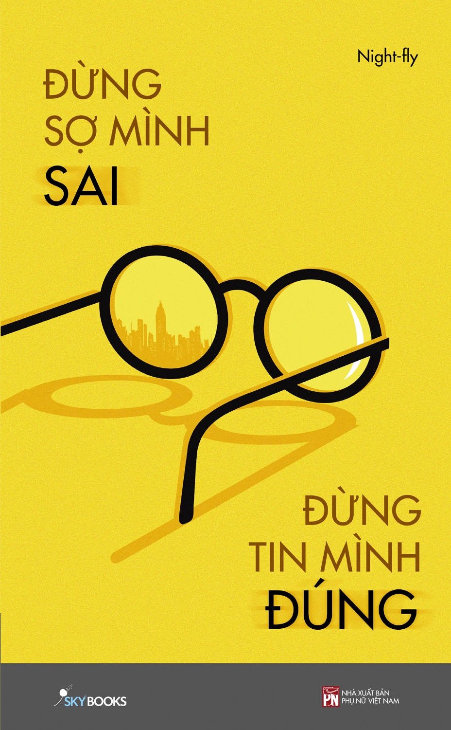 Đừng Sợ Mình Sai Đừng Tin Mình Đúng