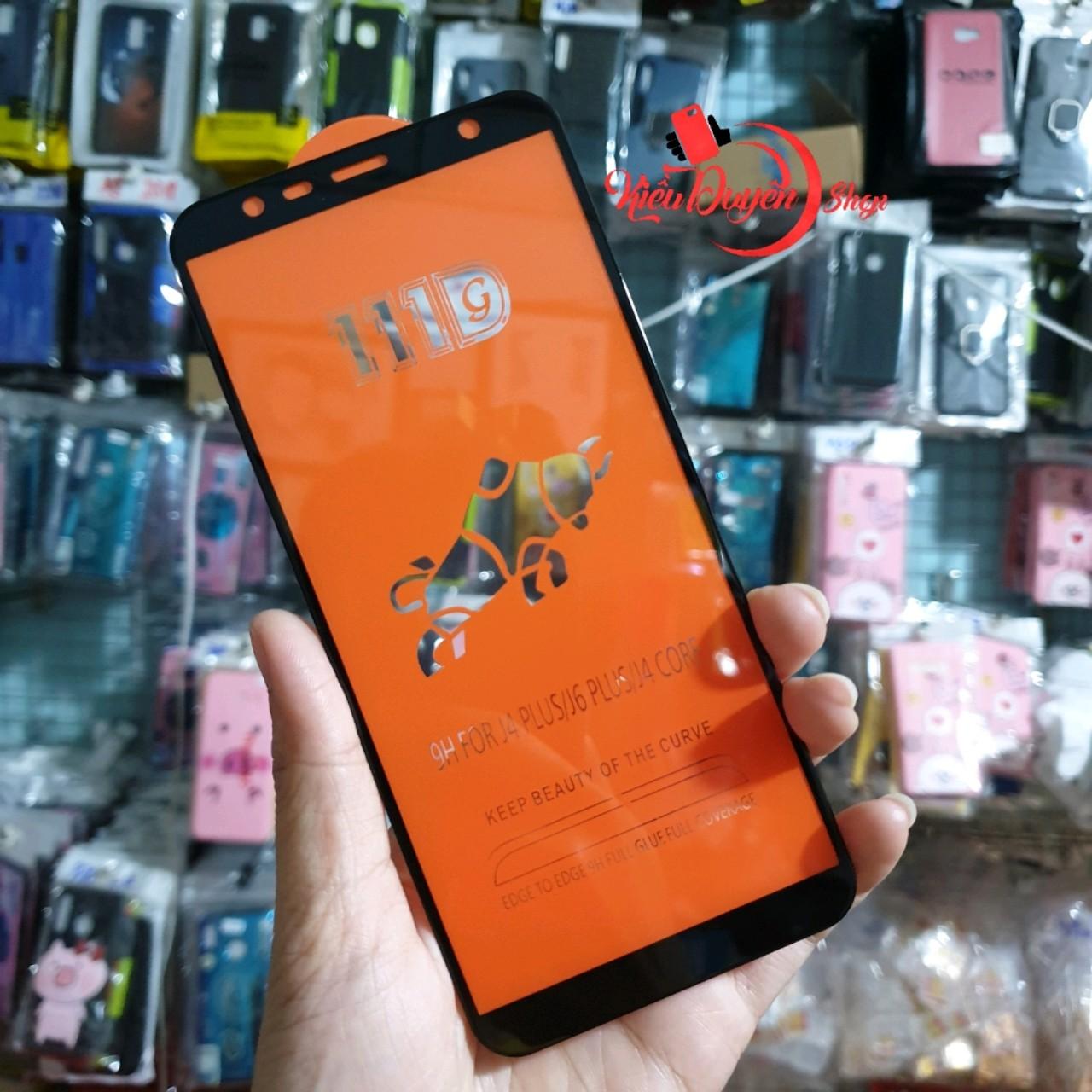 Dán cường lực 11D Samsung Galaxy J6 Plus,J4 Plus full keo toàn màn hình