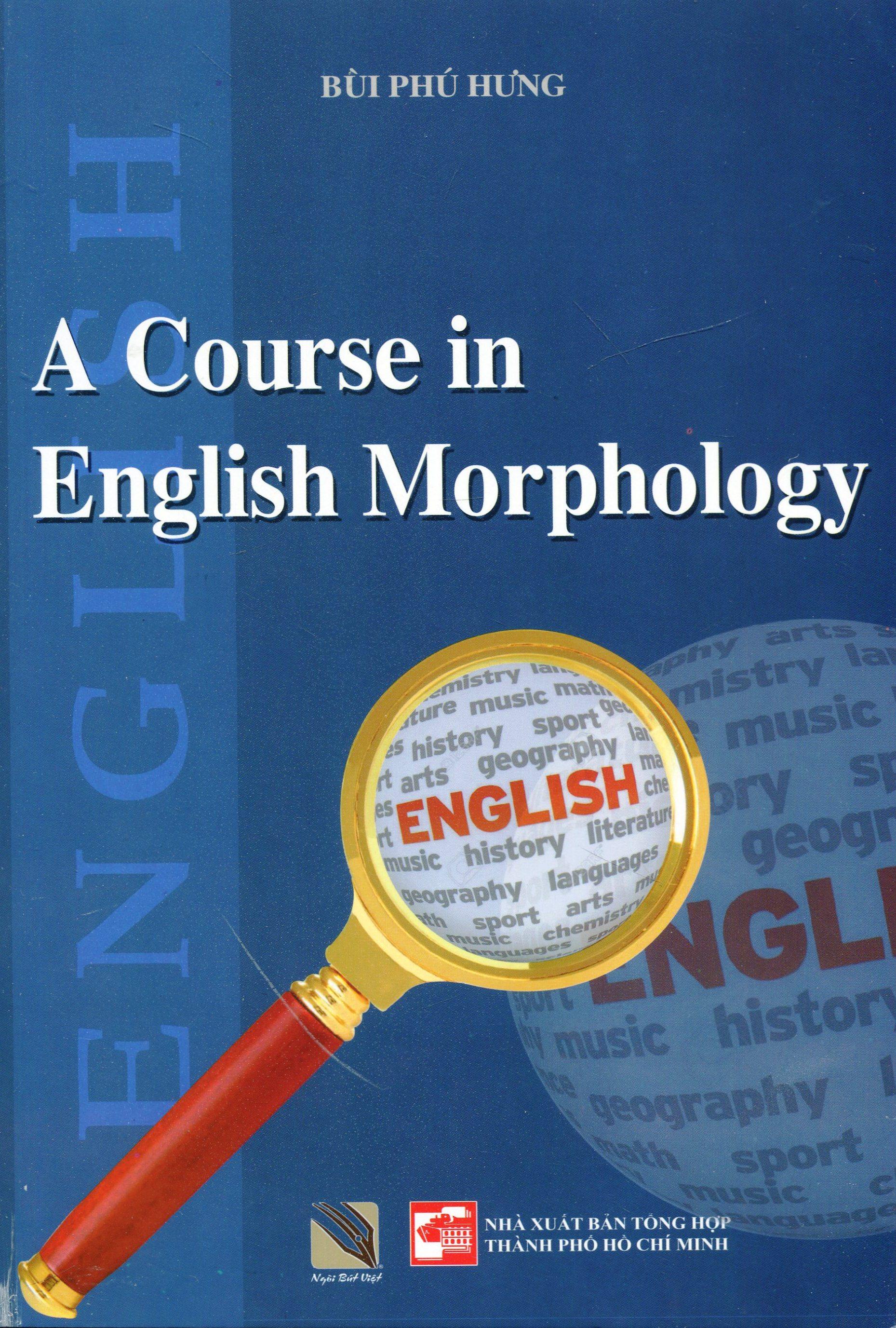 A Course In English Morphology - Bùi Phú Hưng