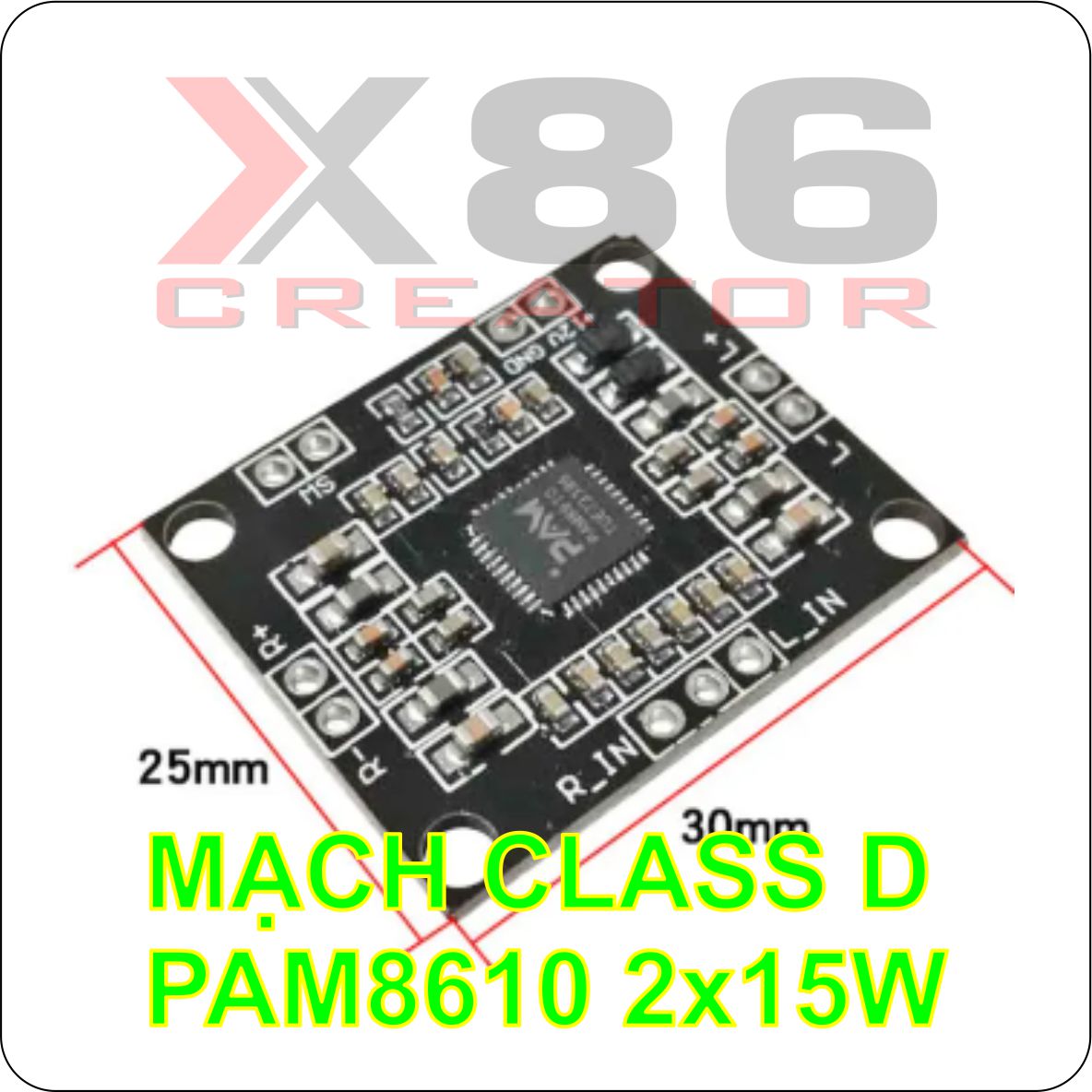 MẠCH KHUẾCH ĐẠI CLASS D PAM8610 2x15W - X86