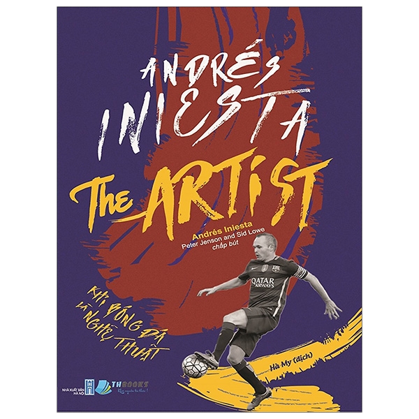 Fahasa - Andrés Iniesta The Artist - Khi Bóng Đá Là Nghệ Thuật