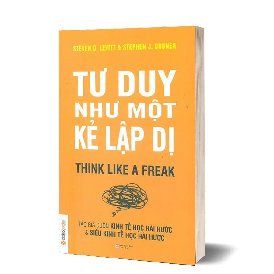 Sách hay - tư duy như một kẻ lập dị - steven d.levitt - stephen j. dubner