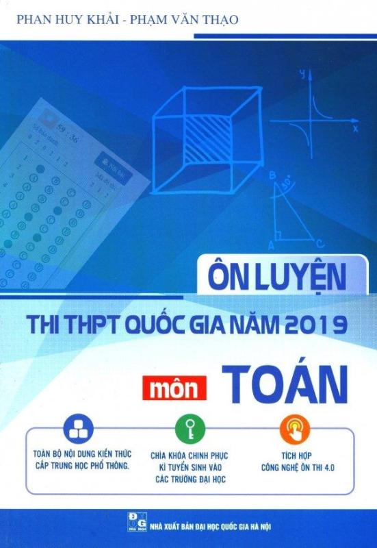 Mua Ôn Luyện Thi THPT Quốc Gia Năm 2019 Môn Toán - Phạm Văn Thạo,Phan Huy Khải