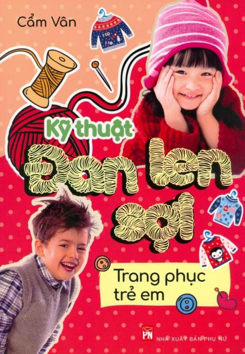 Sách Fahasa - Kỹ Thuật Đan Len Sợi - Trang Phục Trẻ Em