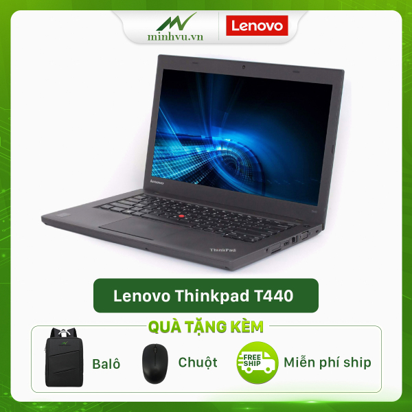 Bảng giá Lenovo Thinkpad T440 Core i5-4300U, RAM 4GB, SSD 120GB, Màn 14 inch HD+, BH 12 Tháng Phong Vũ