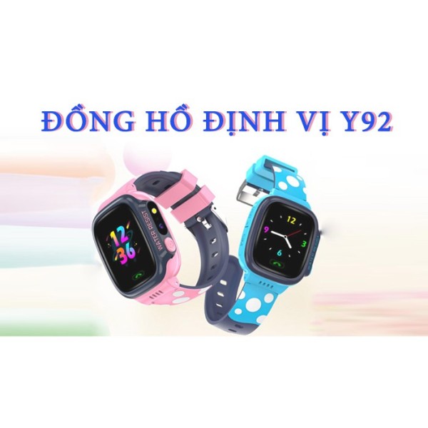 Đồng Hồ Thông Minh Y92 Có Tiếng Việt Dành Cho Trẻ Em-Hỗ Trợ Phụ Huynh Định Vị Con Em, Lắp Sim Nghe Gọi 2 Chiều, Công Nghệ Chống Nước Mới