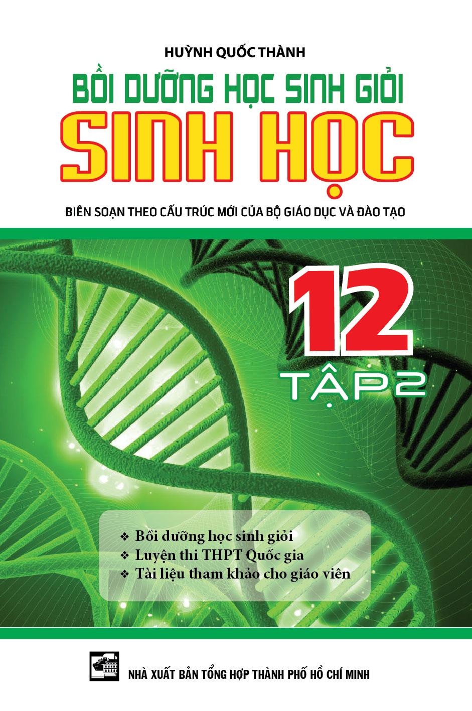 [HCM]Bồi Dưỡng Học Sinh Giỏi Sinh Học Lớp 12 (Tập 1 + Tập 2)