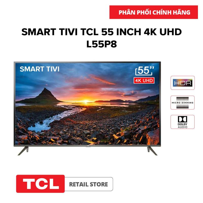Bảng giá Smart Tivi TCL 55 inch 4K UHD L55P8